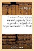 Cover-Bild zum Titel 'Discours d'ouverture du cours de japonais. École impériale et spéciale des langues orientales' von 'Léon De Rosny'