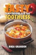 Tasty Temptations for the Toothless - Rhea Grandon