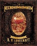 The Necronomnomnom: Recipes and Rites from the Lore of H. P. Lovecraft - Llc Red Duke Games, Mike Slater