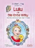 Lulu und die Ente Willy. Finde das Glück der Freundschaft - Louise L Hay