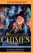 Charles Dickens' the Chimes: A Radio Dramatization - Charles Dickens