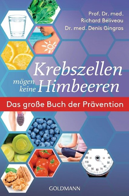 Krebszellen mögen keine Himbeeren - Richard Béliveau, Denis Gingras