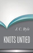 Knots Untied - John Charles Ryle