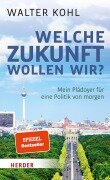 Cover-Bild zum Titel 'Welche Zukunft wollen wir?' von 'Walter Kohl'
