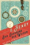 Das Geschenk der Weisen und andere Weihnachtserzählungen - O. Henry