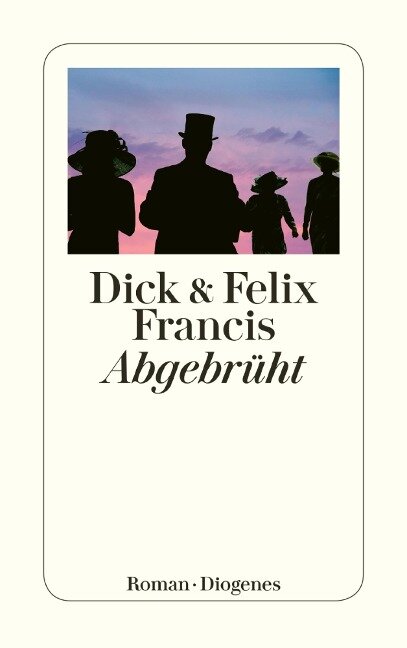 Abgebrüht - Dick Francis, Felix Francis