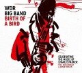 Birth Of A Bird - Wdr Big Band