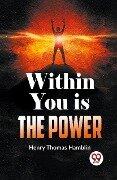Within You Is The Power - Henry Thomas Hamblin