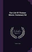 The Life Of Thomas Moore. Centenary Ed - James Burke