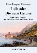 Cover-Bild zum Titel 'Julie oder Die neue Heloise' von 'Jean-Jacques Rousseau'