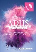ADHS bei Kindern, Jugendlichen und Erwachsenen - Cordula Neuhaus