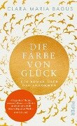 Cover-Bild zum Titel 'Die Farbe von Glück' von 'Clara Maria Bagus'