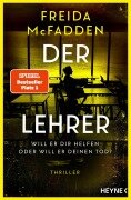 Cover-Bild zum Titel 'Der Lehrer - Will er dir helfen oder will er deinen Tod?' von 'Freida McFadden'