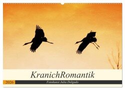 KranichRomantik (Wandkalender 2026 DIN A2 quer), CALVENDO Monatskalender - Julia Delgado