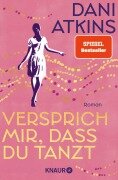 Cover-Bild zum Titel 'Versprich mir, dass du tanzt' von 'Dani Atkins'