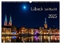 Lübeck bei Nacht (Wandkalender 2025 DIN A3 quer), CALVENDO Monatskalender - Solveig Rogalski