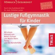 Cover-Bild zum Titel 'Lustige Fußgymnastik für Kinder - Hörbuch' von 'Christian Larsen, Bea Miescher, Spiraldynamik Holding AG'