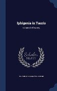 Iphigenia in Tauris: A Drama in Five Acts - Johann Wolfgang von Goethe