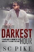 Cover-Bild zum Titel 'Darkest Hour - John Alite: Former Mafia Enforcer for John Gotti and the Gambino Crime Family' von 'S. C. Pike'