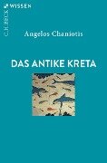 Das antike Kreta - Angelos Chaniotis