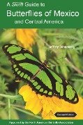 A Swift Guide to Butterflies of Mexico and Central America - Jeffrey Glassberg