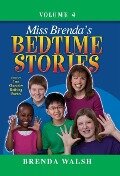 Miss Brenda's Bedtime Stories: True Character Building Stories for the Whole Family! - Brenda Walsh