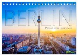 Berlin - Portrait einer Hauptstadt (Tischkalender 2025 DIN A5 quer), CALVENDO Monatskalender - Jens Benninghofen