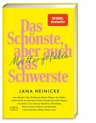 Cover-Bild zum Titel 'Muttergefühle - Das Schönste, aber auch das Schwerste' von 'Jana Heinicke'