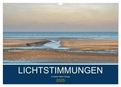Lichtstimmungen in Sankt Peter-Ording (Wandkalender 2025 DIN A3 quer), CALVENDO Monatskalender - Annett Mirsberger www. annettmirsberger. de