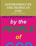 GOVERNMENT BY THE PEOPLE OF GOD - Godsword Godswill Onu