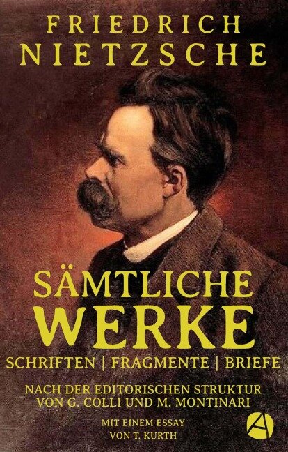 Friedrich Nietzsche: Sämtliche Werke - Friedrich Nietzsche
