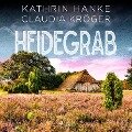 Heidegrab - Ein Lüneburg-Krimi - Kathrin Hanke, Claudia Kröger