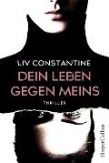 Dein Leben gegen meins - Liv Constantine