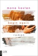Cover-Bild zum Titel 'Begin Again' von 'Mona Kasten'