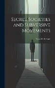 Secret Societies and Subversive Movements - Nesta H Webster