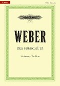 Der Freischütz (Oper in 3 Akten) op. 77 / URTEXT - Carl Maria von Weber, Friedrich Kind