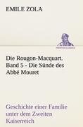 Die Rougon-Macquart. Band 5 - Die Sünde des Abbé Mouret - Emile Zola