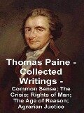 Thomas Paine - Collected Writings Common Sense; The Crisis; Rights of Man; The Age of Reason; Agrarian Justice - Paine Thomas Paine