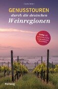 Cover-Bild zum Titel 'Genusstouren durch die deutschen Weinregionen' von 'Claudia Weber'