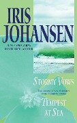 Stormy Vows/Tempest at Sea: Two Novels in One Volume - Iris Johansen