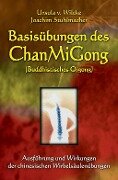 Basisübungen des ChanMiGong (Buddhistisches Qigong) - Joachim Stuhlmacher, Ursula v. Wilcke
