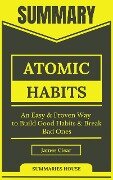 Summary Atomic Habits - an Easy & Proven Way to Build Good Habits & Break Bad Ones By James Clear - Summaries House