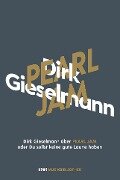 Dirk Gieselmann über Pearl Jam oder Du sollst keine gute Laune haben - Dirk Gieselmann