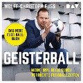 Geisterball. Meine irre Reise durch verrückte Fußballzeiten - Wolff-Christoph Fuss