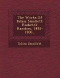 The Works of Tobias Smollett: Roderick Random, 1895-1900... - Tobias George Smollett