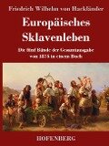 Europäisches Sklavenleben - Friedrich Wilhelm von Hackländer