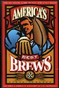 America's Best Brews: The Definitive Guide to More Than 375 Craft Beers from Coast to Coast - Steve Johnson