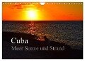 Cuba Meer Sonne und Strand (Wandkalender 2024 DIN A4 quer), CALVENDO Monatskalender - Fryc Janusz