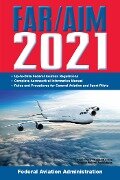 Cover-Bild zum Titel 'Far/Aim 2021: Up-To-Date FAA Regulations / Aeronautical Information Manual' von 'Federal Aviation Administration (Faa)'