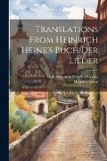 Translations From Heinrich Heine's Buch Der Lieder - Heinrich Heine